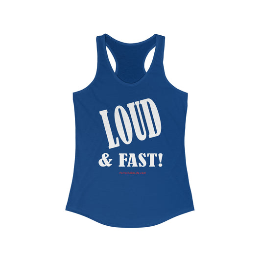 Loud & Fast Women's Ideal Racerback Tank