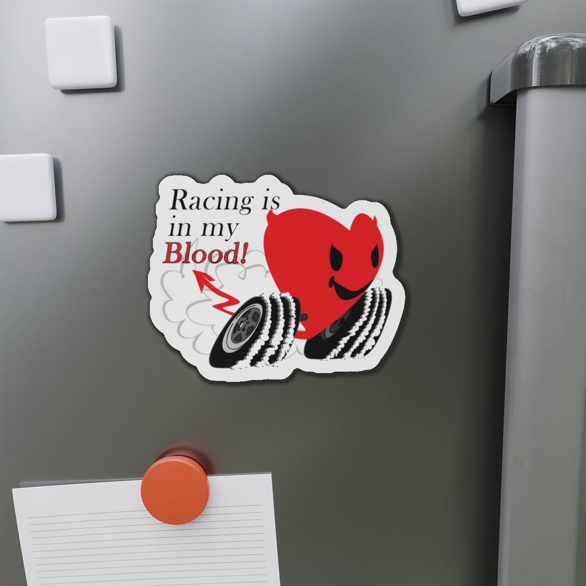 Racing is in my blood! - Die-Cut Magnets