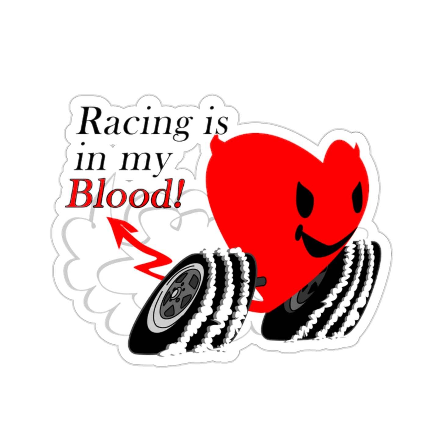 Racing is in my Blood Kiss-Cut Stickers