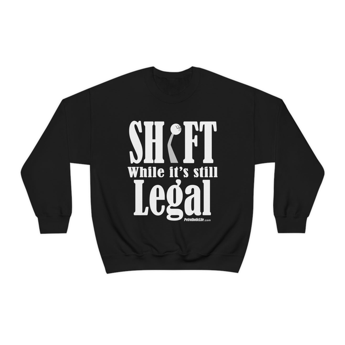 Shift While Still Legal Unisex Heavy Blend™ Crewneck Sweatshirt