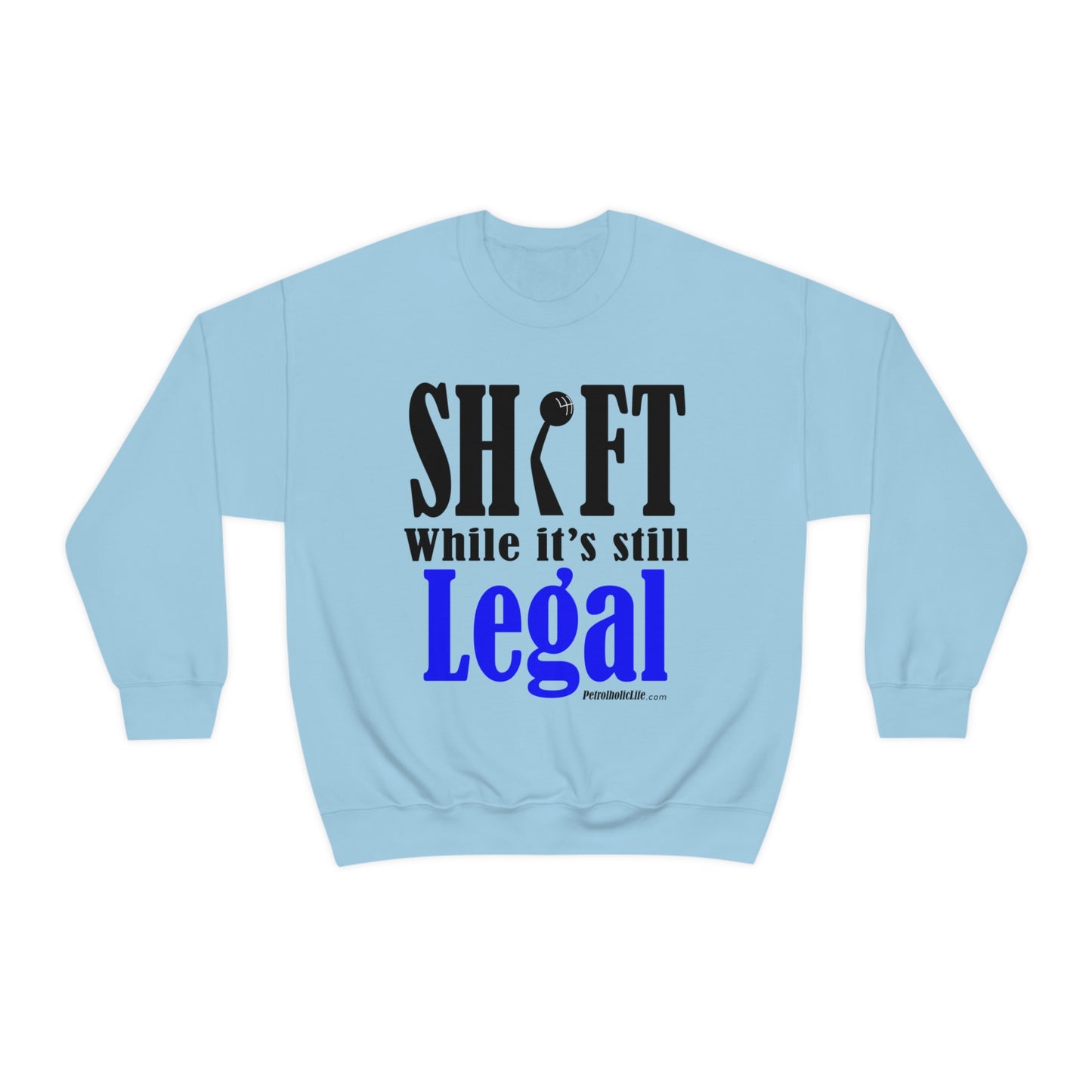 Shift While Still Legal Unisex Heavy Blend™ Crewneck Sweatshirt