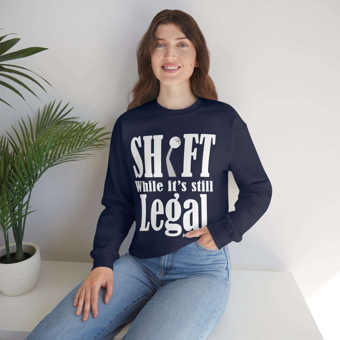 Shift While Still Legal Unisex Heavy Blend™ Crewneck Sweatshirt