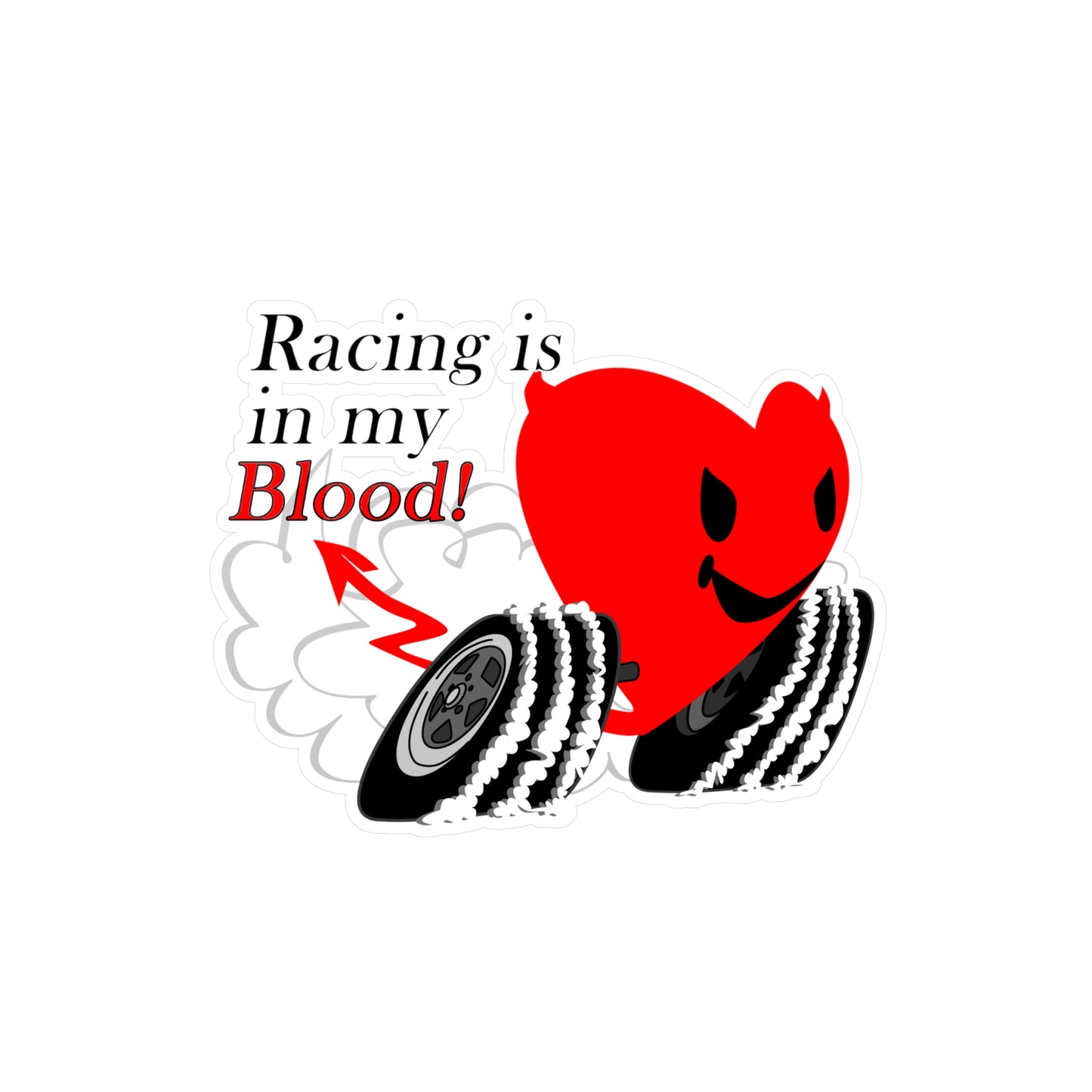 Racing is in my Blood! Kiss-Cut Vinyl Decals