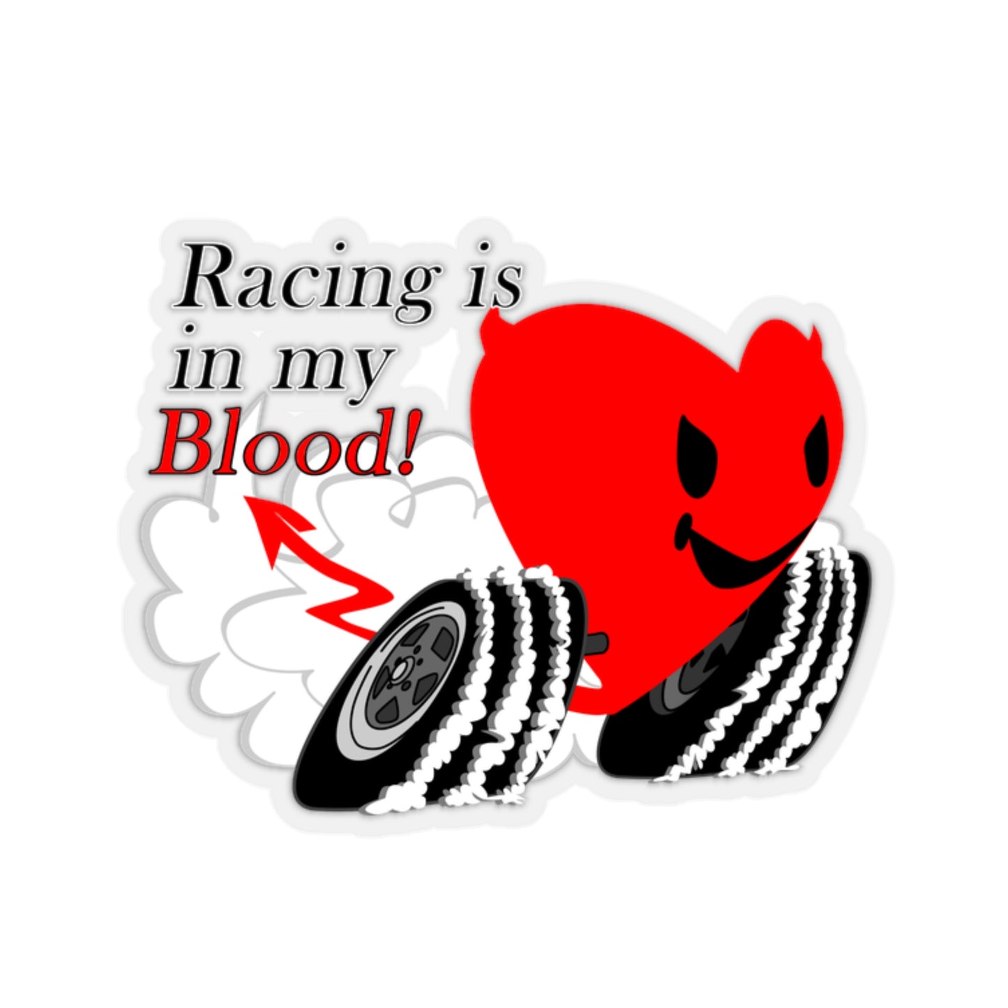 Racing is in my Blood Kiss-Cut Stickers